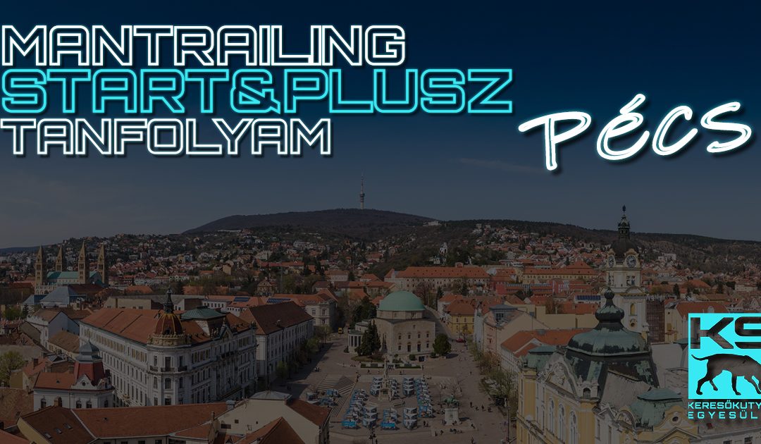 Mantrailing Tanfolyam – Pécs